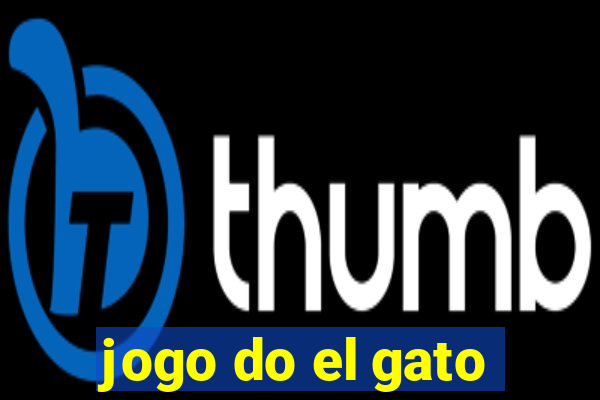 jogo do el gato